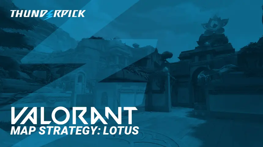 Valorant Lotus Map Strategy