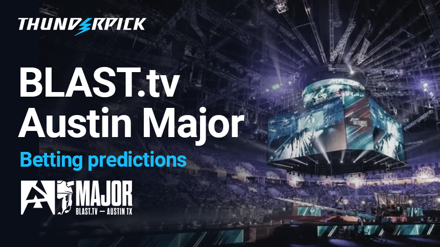 BLAST.tv Austin Major Betting Predictions