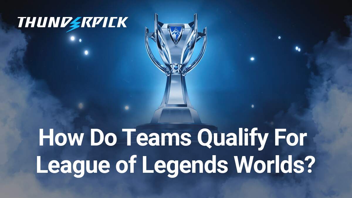 How do teams qualify for League of Legends Worlds?