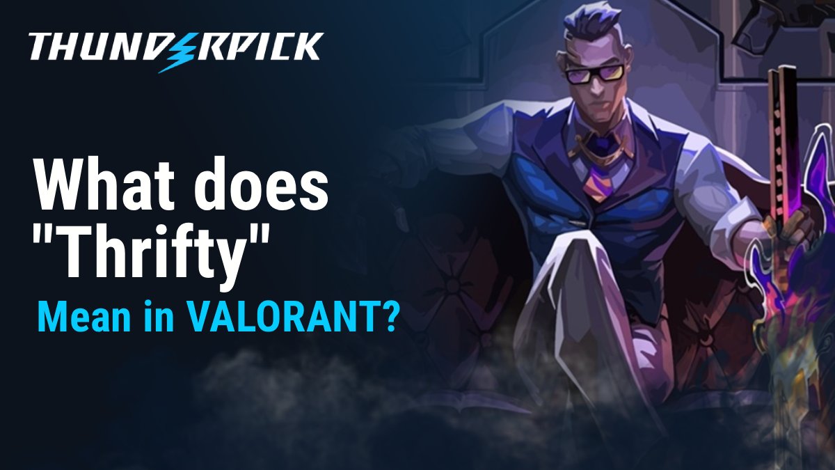 What does Thrifty Mean in VALORANT? Thrifty VALORANT Guide