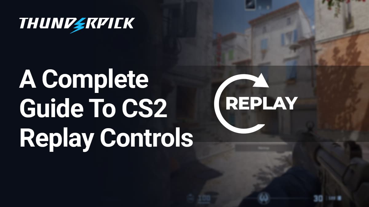 A Complete Guide to CS2 Replay Controls on Thunderpick