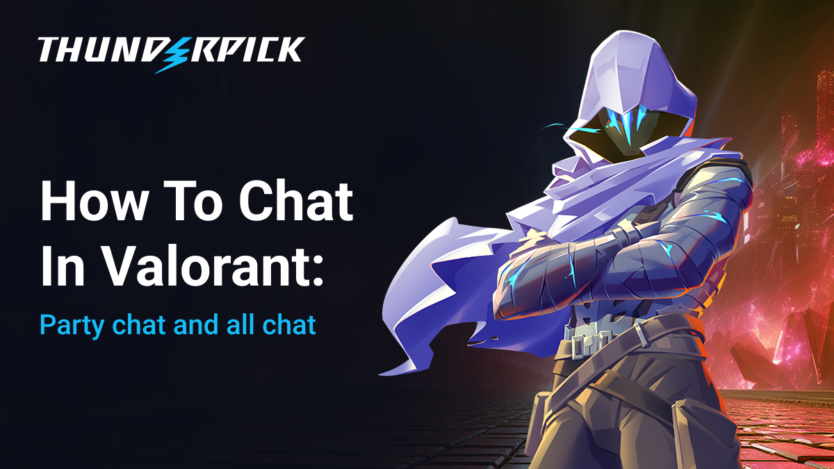 How to Chat in VALORANT Party Chat and All Chat