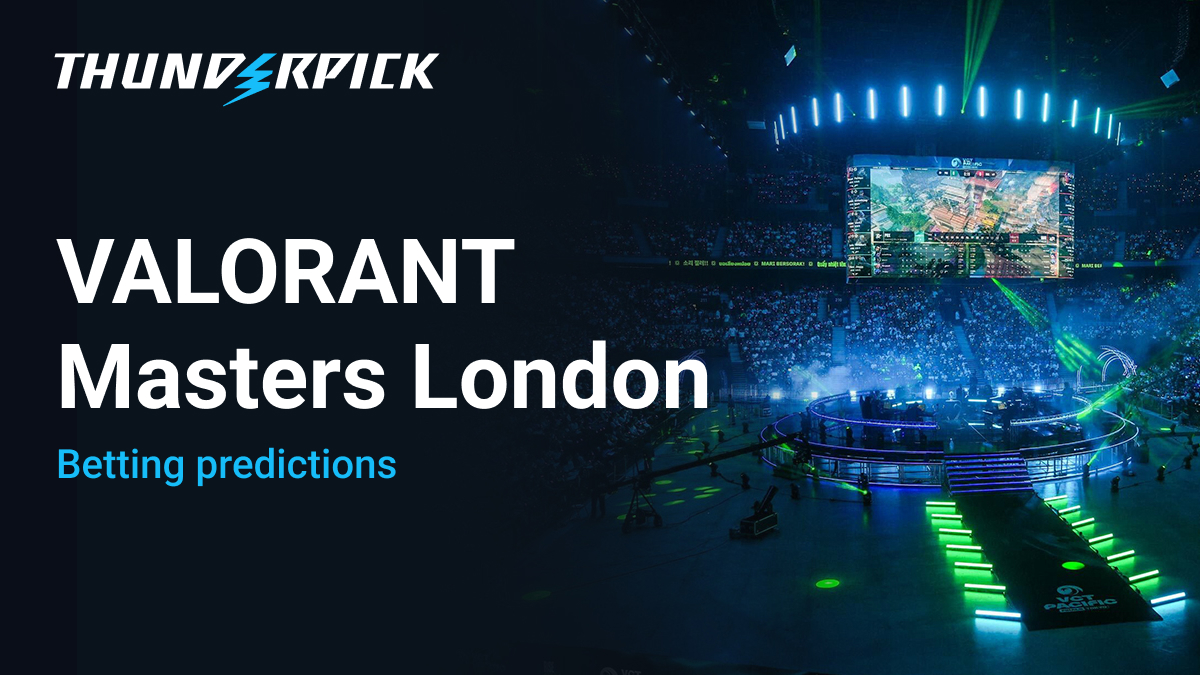 VALORANT Masters London Betting Predictions