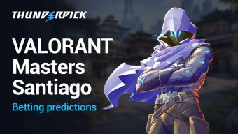 VALORANT Masters Santiago Betting Predictions